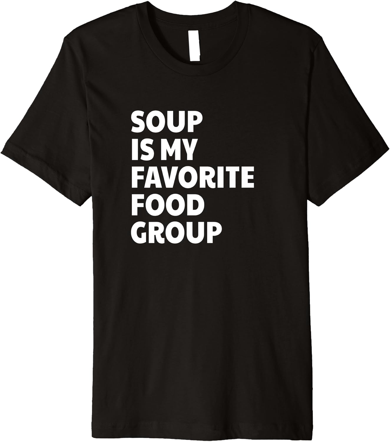Funny Soup Is My Favorite Food Group Premium TShirt